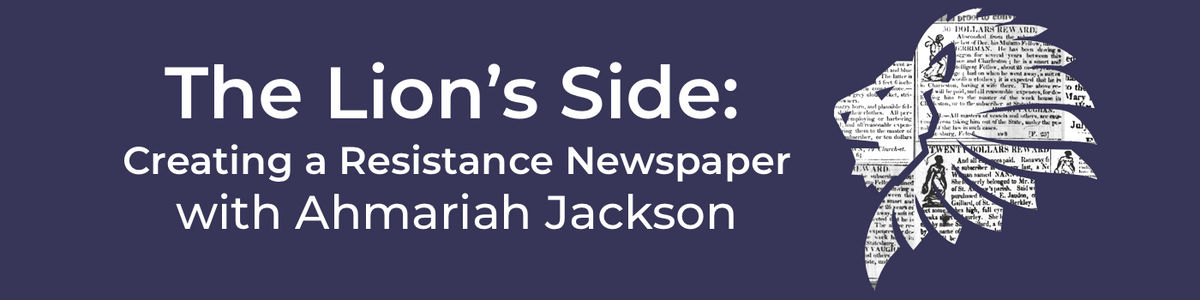 The Lion's Side: Creating a Resistance Newspaper