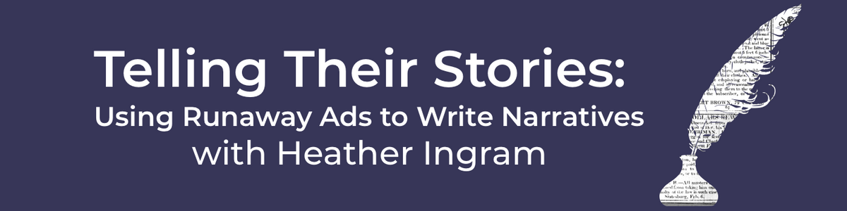 Telling Their Stories: Using Runaway Ads to Write Narratives